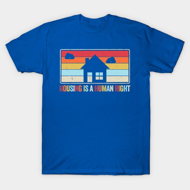 housing is a human right t- gift T-Shirt by Conal Eriksen